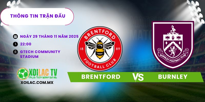 Thông tin trận đấu Brentford vs Burnley Thông tin trận đấu Brentford vs Burnley